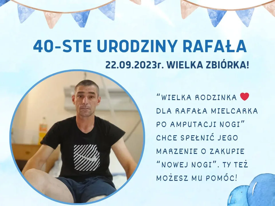 Zróbmy Rafałowi prezent na 40. urodziny. Wspomóżmy zakup protezy