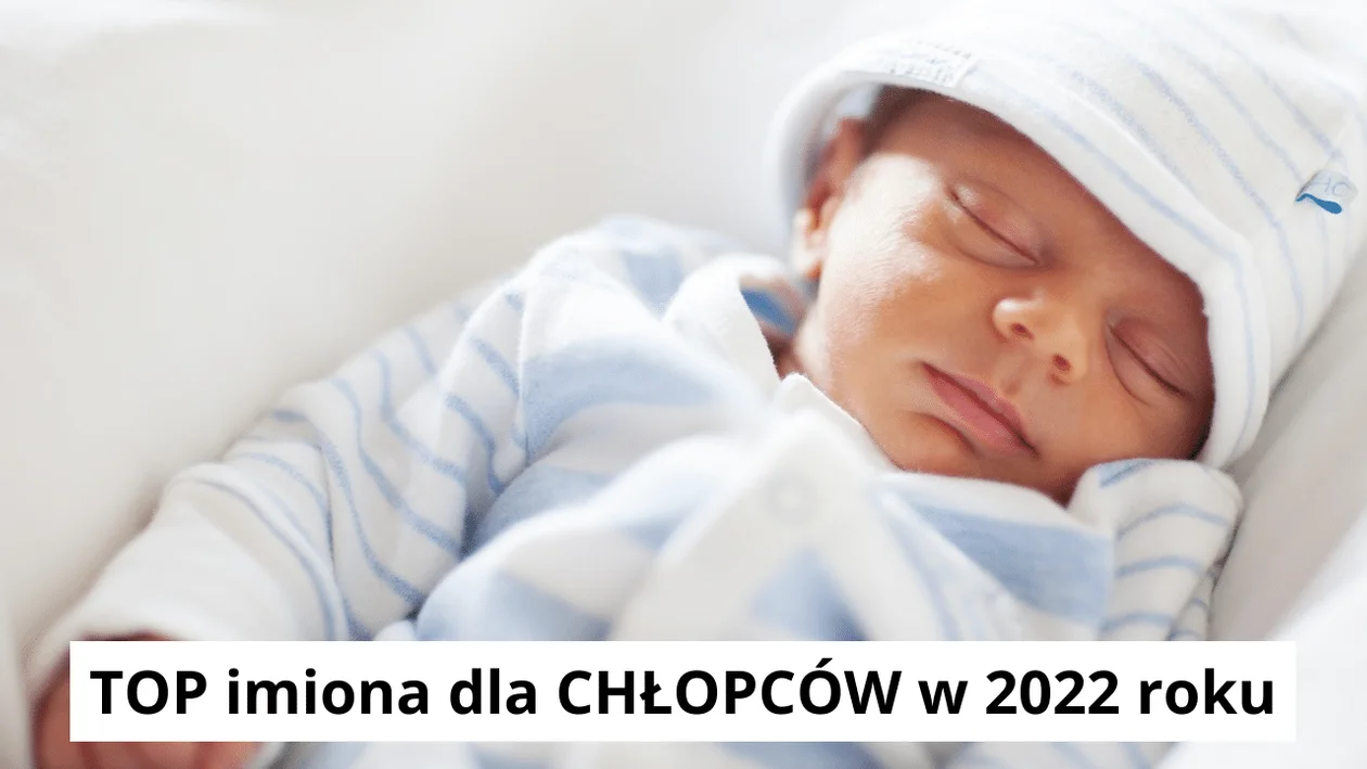 Jakie imię było najczęściej wybierane w 2022 roku dla chłopców?