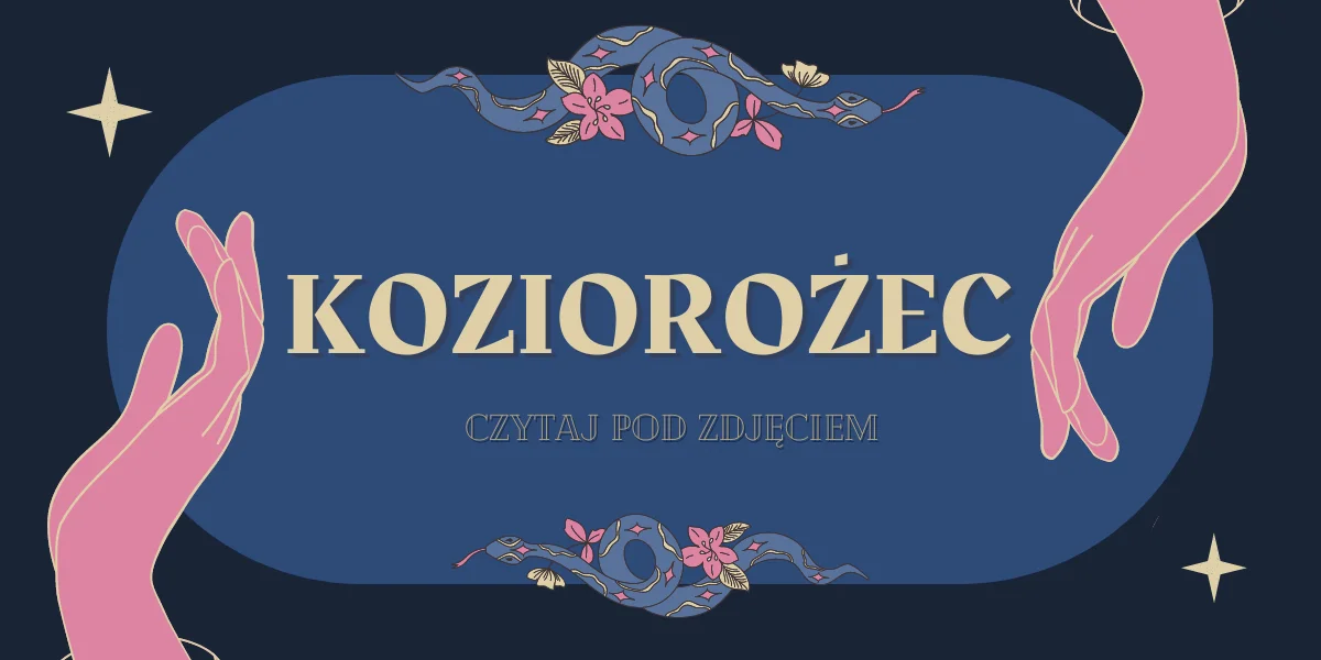 Horoskop tygodniowy dla Koziorożca