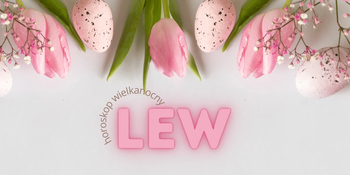 Lew (23 lipca - 22 sierpnia):