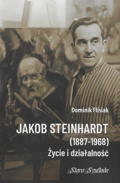 Dominik Flisiak „Jakob Steinhardt (1887-1968) Życie i działalność”