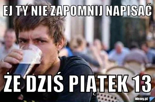 Piątek, trzynastego