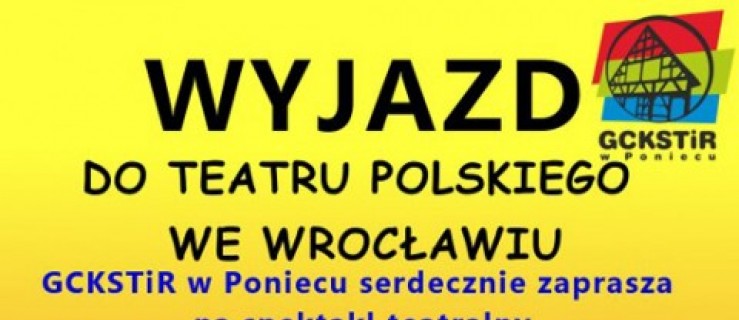 Poniec. Wyjazd do teatru - Zdjęcie główne