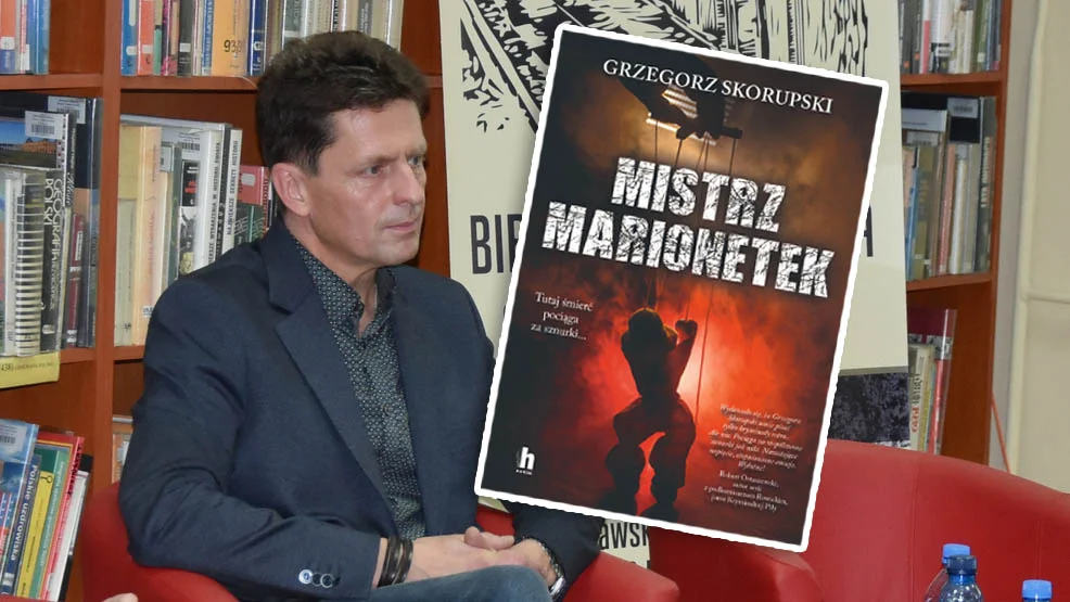 Uśmiercił nauczycielkę, bo sam jest nauczycielem? Rozmawiamy o najnowszej książce Grzegorza Skorupskiego pt. "Mistrz marionetek" - Zdjęcie główne