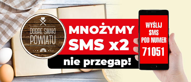 Dobre Smaki Powiatu. Mnożymy SMS!  - Zdjęcie główne