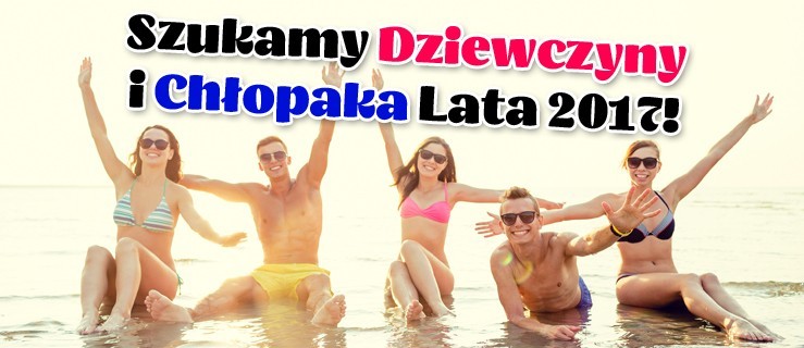 Szukamy Dziewczyny/Chłopaka Lata 2017. Zgłoś się!  - Zdjęcie główne