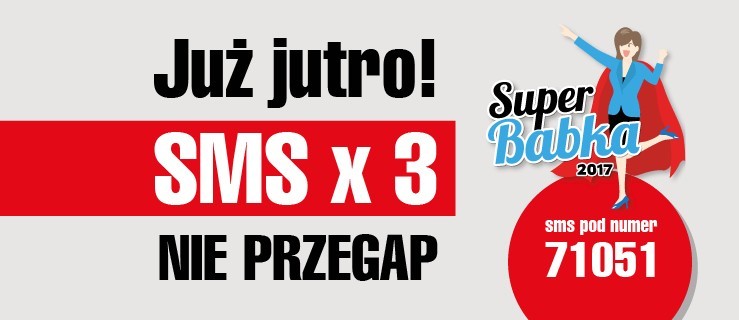 Superbabka. Jutro koniec głosowania. Pomnożymy SMS - Zdjęcie główne