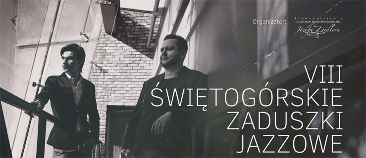 VIII Świętogórskie Zaduszki Jazzowe. Ten występ was zaskoczy - Zdjęcie główne