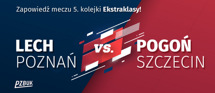 Lech Poznań vs Pogoń Szczecin – zapowiedź meczu 5. kolejki Ekstraklasy! - Zdjęcie główne