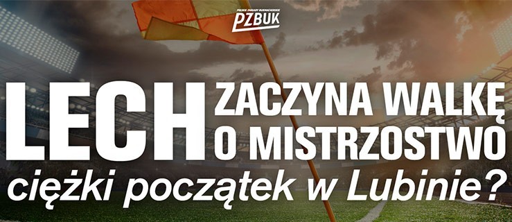 Lech zaczyna walkę o mistrzostwo – ciężki początek w Lubinie? - Zdjęcie główne