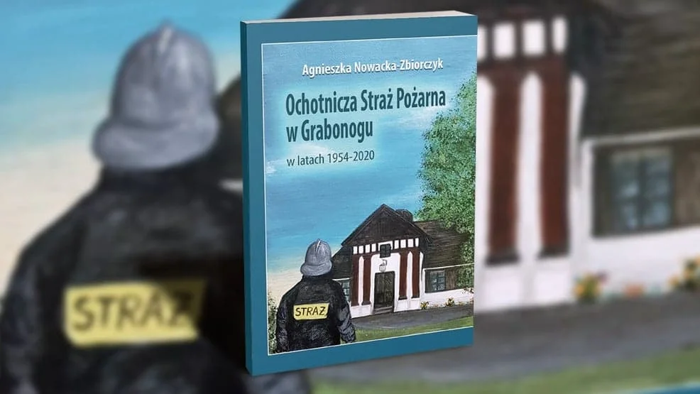 "Ochotnicza Straż Pożarna w Grabonogu w latach 1954- 2020". Spotkanie autorskie i promocja książki Agnieszki Nowackiej- Zbiorczyk - Zdjęcie główne