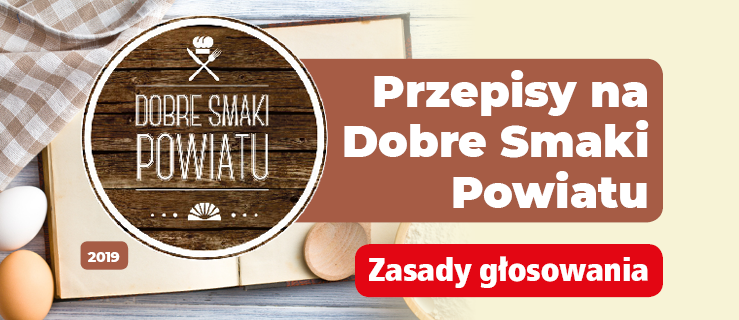 Dobre Smaki Powiatu. Wybieramy najlepsze przepisy - Zdjęcie główne