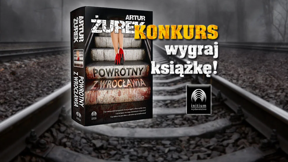 "Powrotny z Wrocławia" zapowiada się barrrdzo ciekawie. Kto zdobył egzemplarz w naszej zabawie?  - Zdjęcie główne