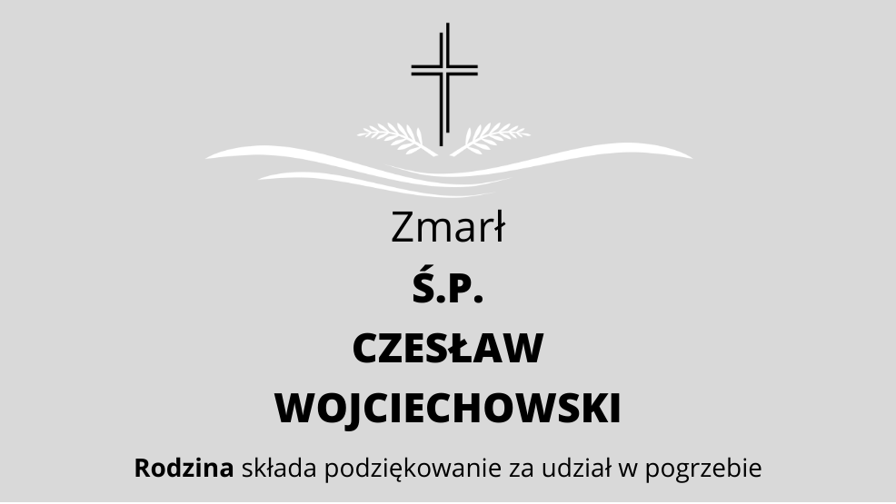 Zmarł Ś.P. Czesław Wojciechowski - Zdjęcie główne