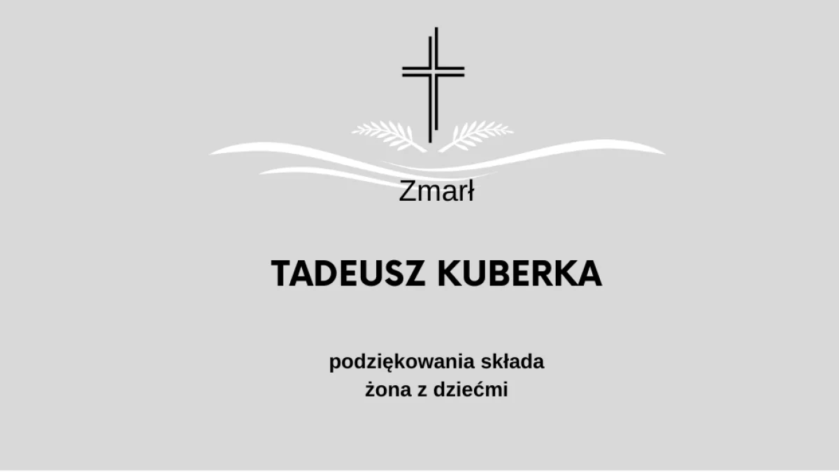 Zmarł Ś.P. Tadeusz Kuberka - Zdjęcie główne