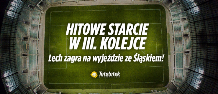 Hitowe starcie w III. kolejce – Lech zagra na wyjeździe ze Śląskiem! - Zdjęcie główne