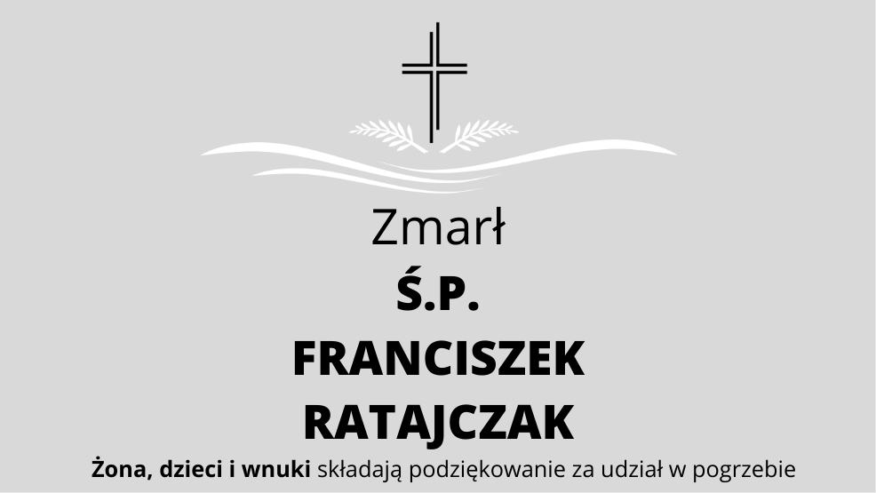 Zmarł Ś.P. Franciszek Ratajczak - Zdjęcie główne