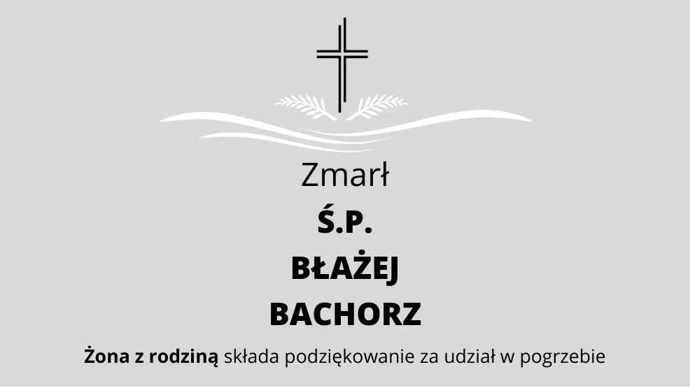 Zmarł Ś.P. Błażej Bachorz - Zdjęcie główne