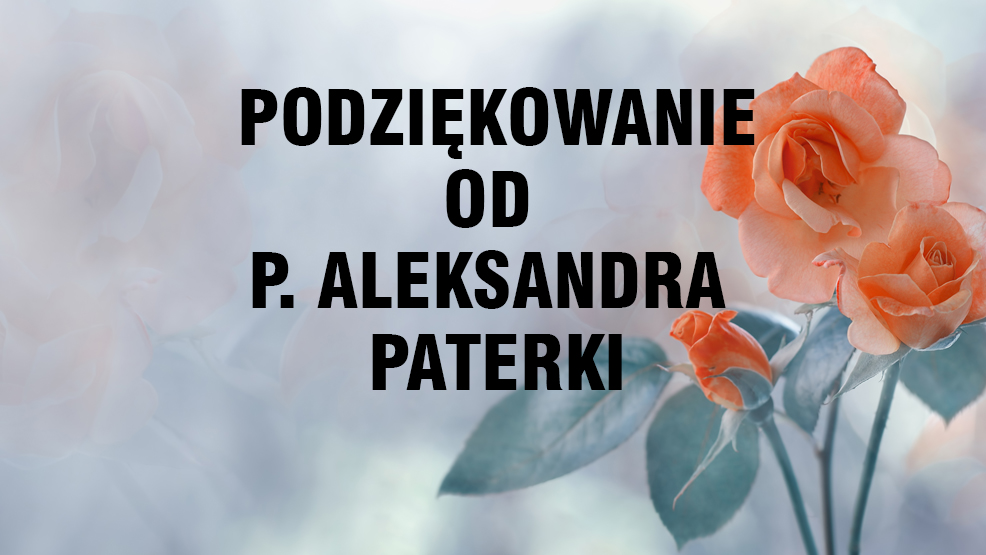 Podziękowanie od p. Aleksandra Paterki - Zdjęcie główne