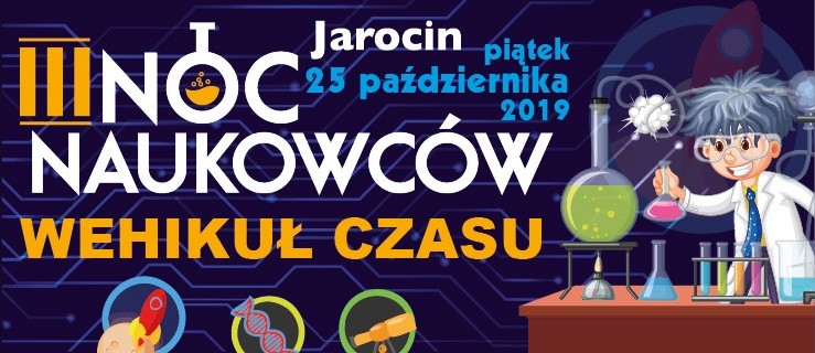 DZISIAJ Noc Naukowców w Jarocinie. ZOBACZ TUTAJ  - Zdjęcie główne