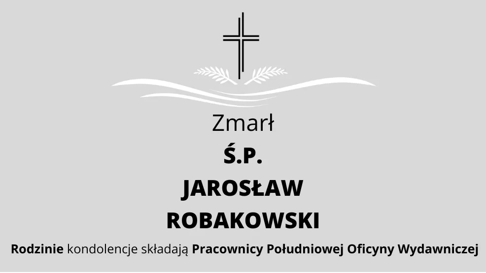 Zmarł Ś.P. Jarosław Robakowski - Zdjęcie główne