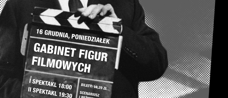 Gabinet Figur... Filmowych. Spektakl z widzami w roli aktorów na jubileusz kina  - Zdjęcie główne