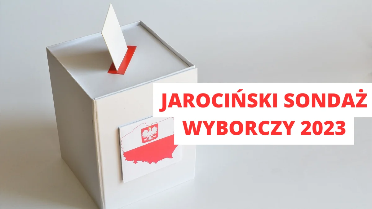 Jarociński Sondaż Wyborczy 2023. Na kogo chcą głosować mieszkańcy Jarocina i okolic? - Zdjęcie główne