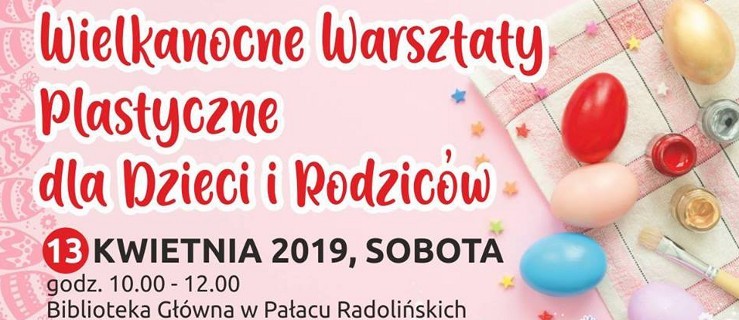 Wielkanocne warsztaty dla dzieci i rodziców. Już w sobotę w bibliotece - Zdjęcie główne