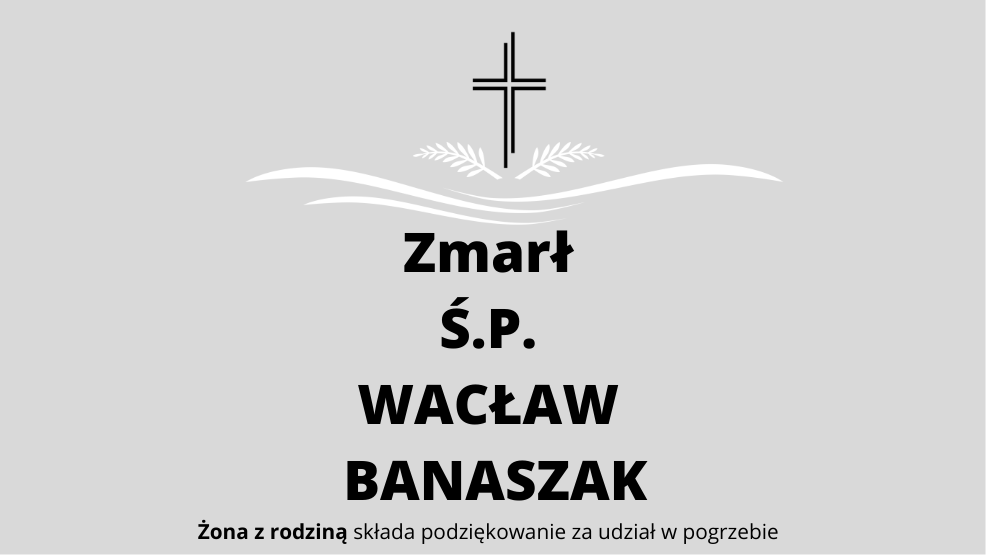 Zmarł Ś.P. Wacław Banaszak - Zdjęcie główne