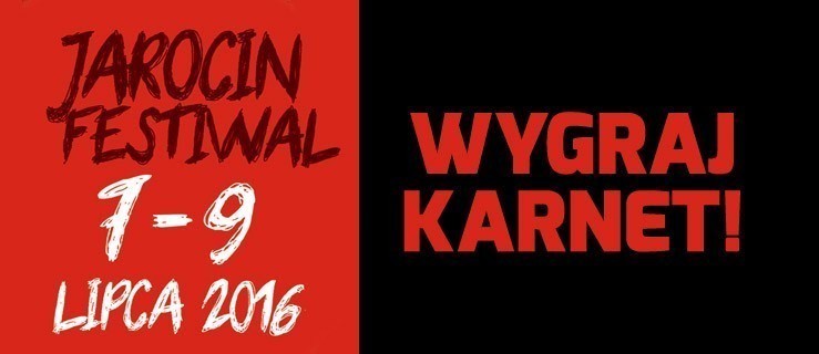 Jarocin Festiwal 2016: Rozdajemy kolejne karnety - Zdjęcie główne
