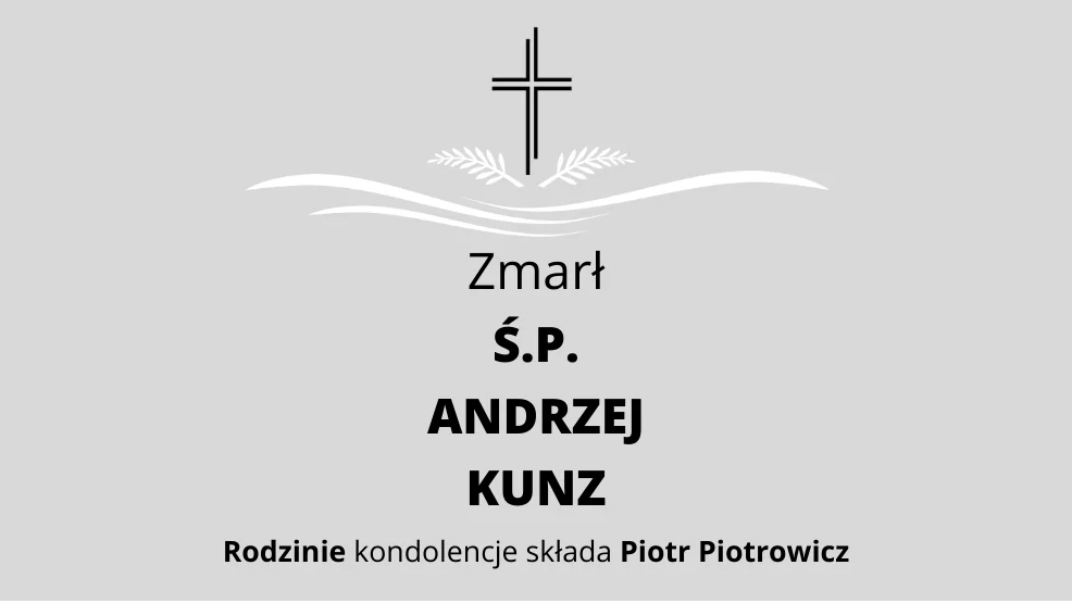 Zmarł Ś.P. Andrzej Kunz - Zdjęcie główne