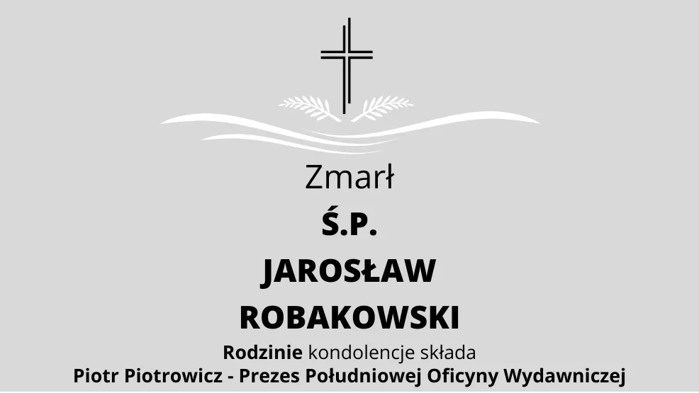 Zmarł Ś.P. Jarosław Robakowski - Zdjęcie główne