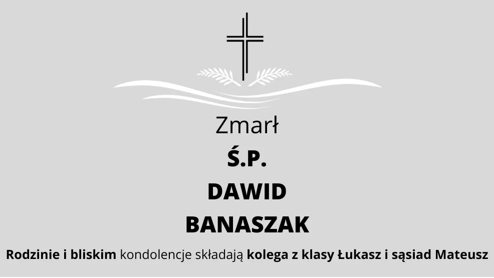 Zmarł Ś.P. Dawid Banaszak - Zdjęcie główne