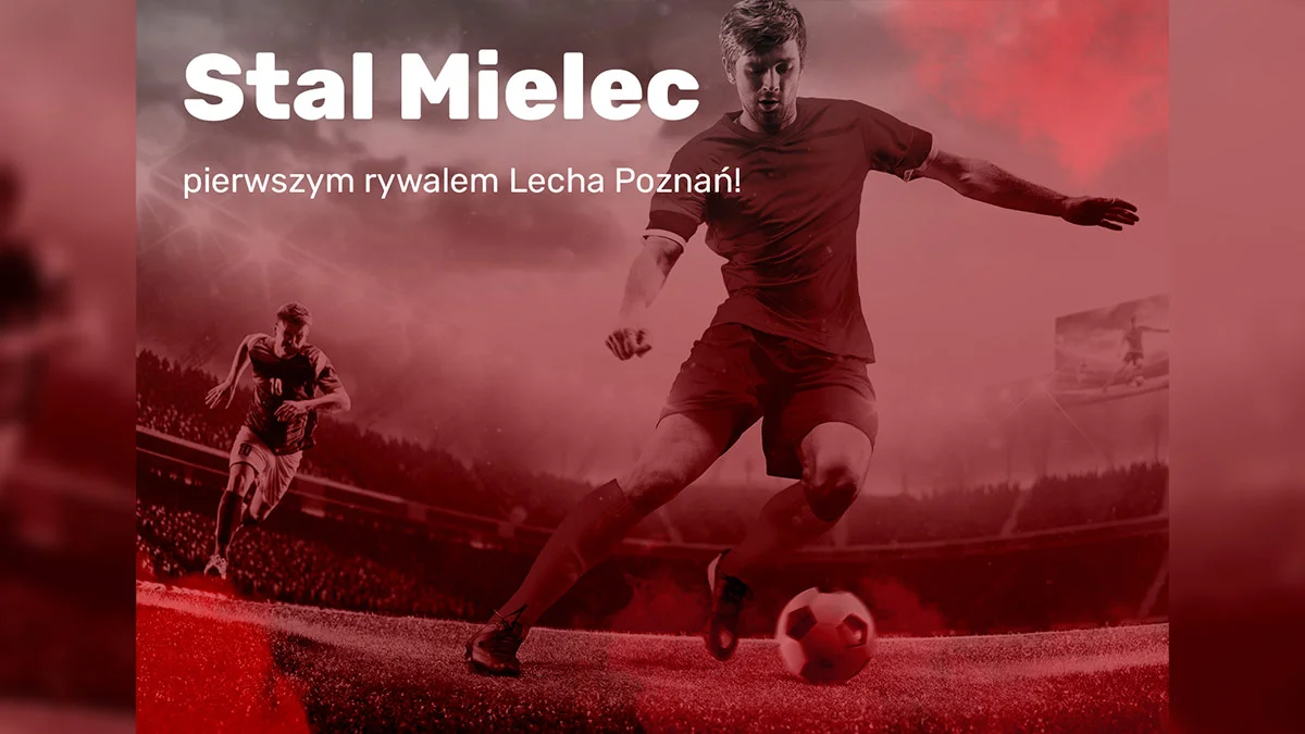 Stal Mielec pierwszym rywalem Lecha Poznań! - Zdjęcie główne