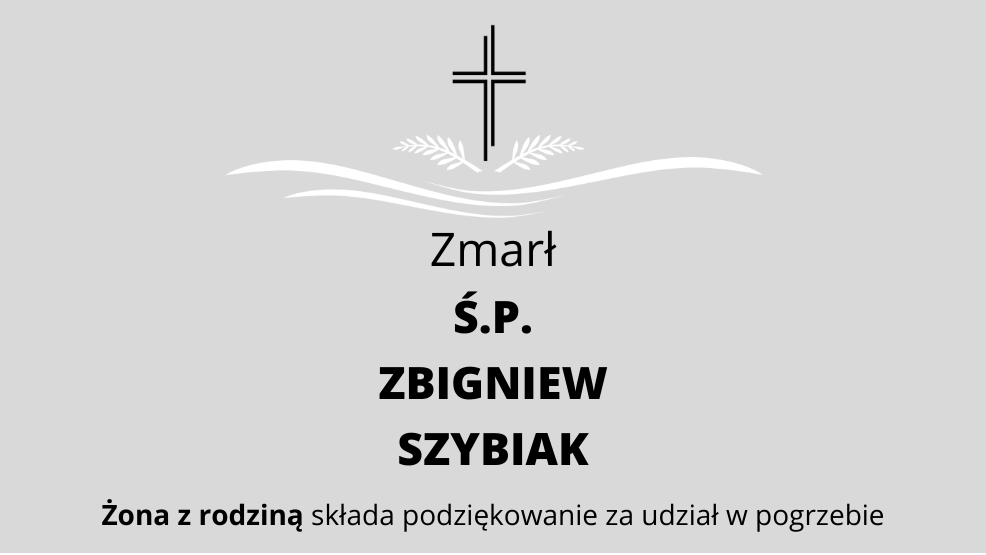 Zmarł Ś.P. Zbigniew Szybiak - Zdjęcie główne