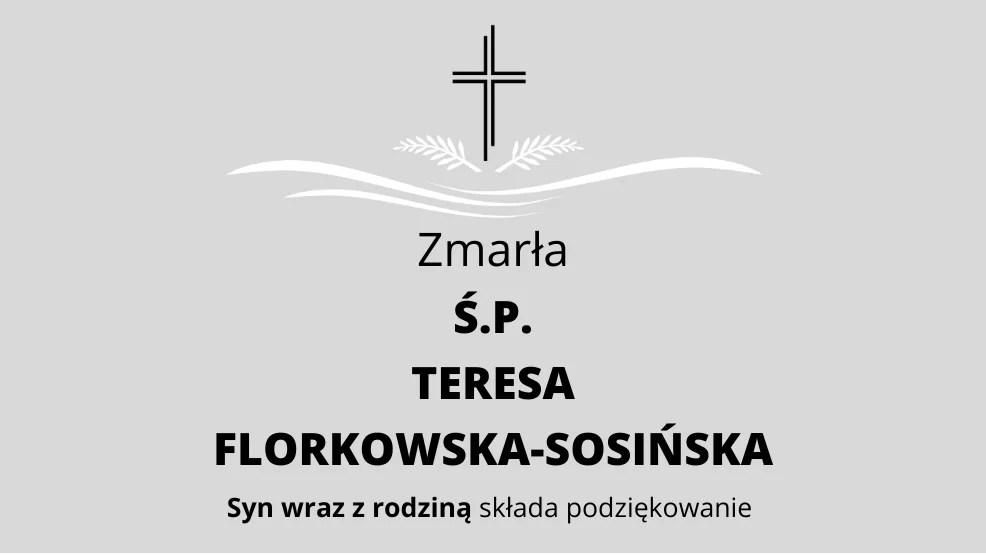 Zmarła Ś.P. Teresa Florkowska-Sosińska - Zdjęcie główne