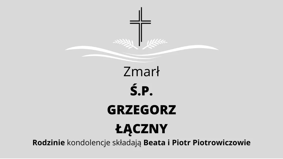 Zmarł Ś.P. Grzegorz Łączny - Zdjęcie główne