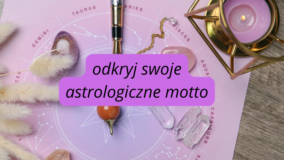 Odkryj swoje astrologiczne motto. Cytaty dla każdego znaku zodiaku - Zdjęcie główne