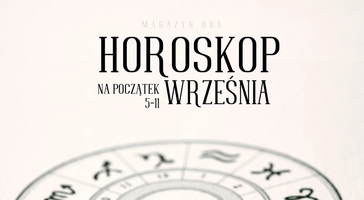 Sprawdź magiczny horoskop na cały tydzień 5 - 11 września 2022 dla wszystkich znaków zodiaku - Zdjęcie główne