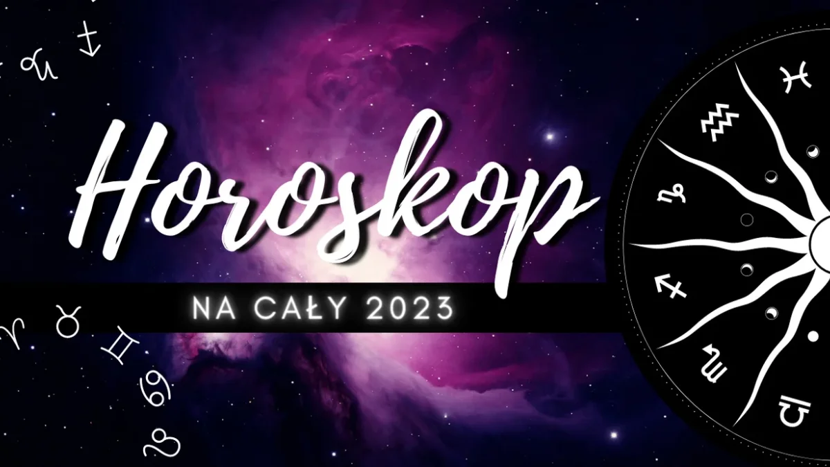 Magiczny horoskop na cały 2023 rok dla wszystkich znaków zodiaku - Zdjęcie główne