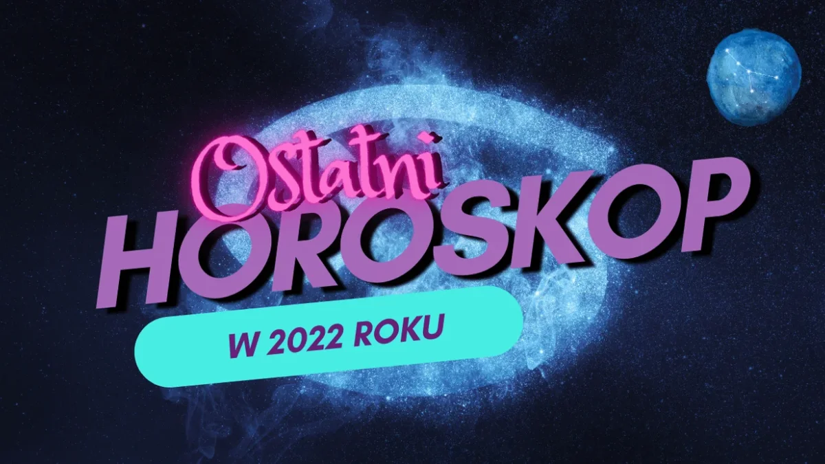 Jaki będzie koniec 2022 roku? Magiczny horoskop od 26 grudnia do 1 stycznia - Zdjęcie główne