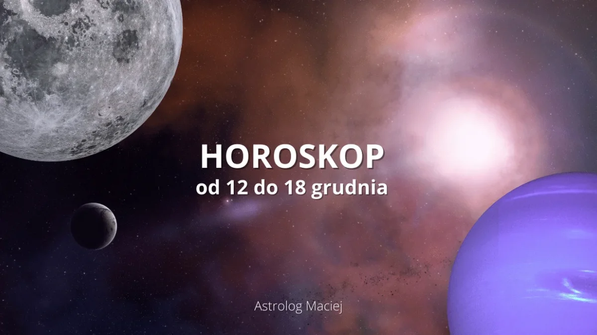 Magiczny horoskop dla wszystkich znaków zodiaku od 12 do 18 grudnia 2022 - Zdjęcie główne