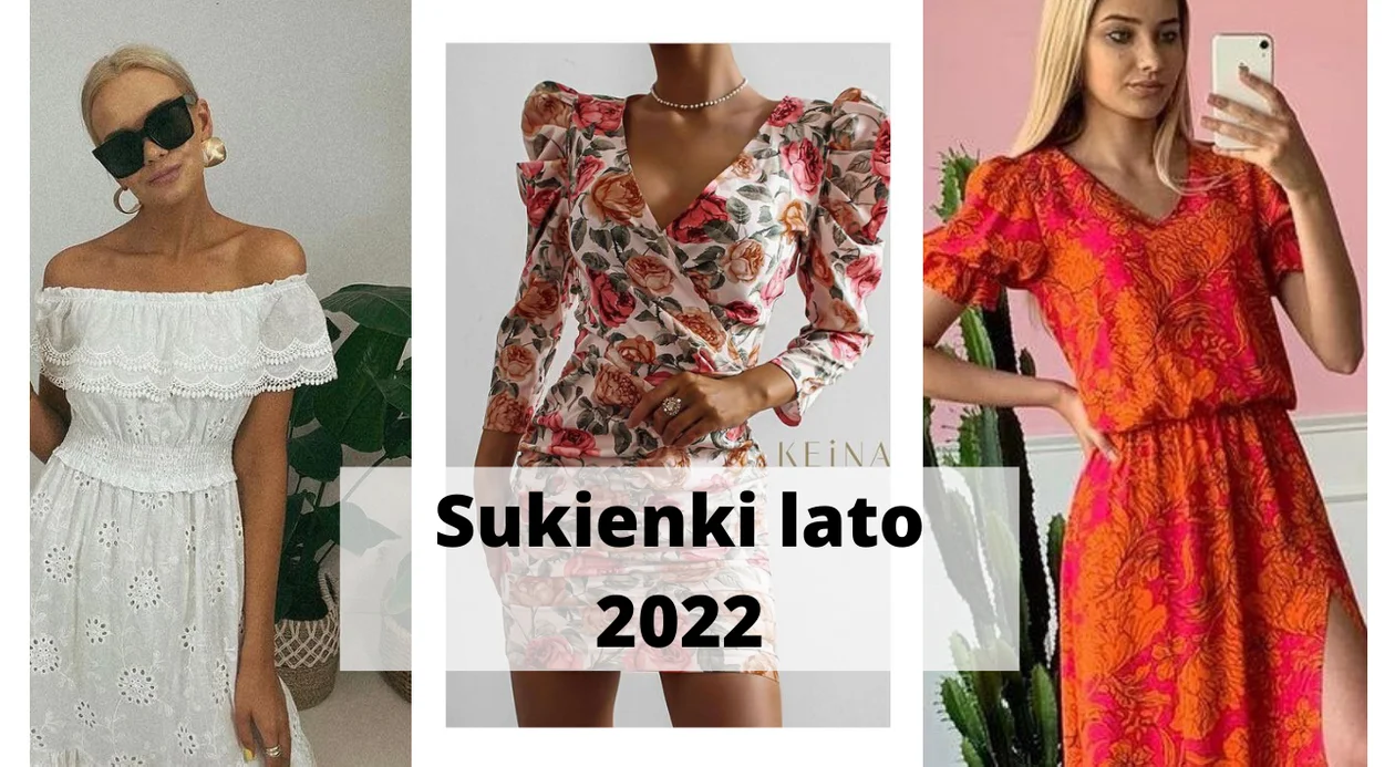 Najmodniejsze sukienki na lato 2022 