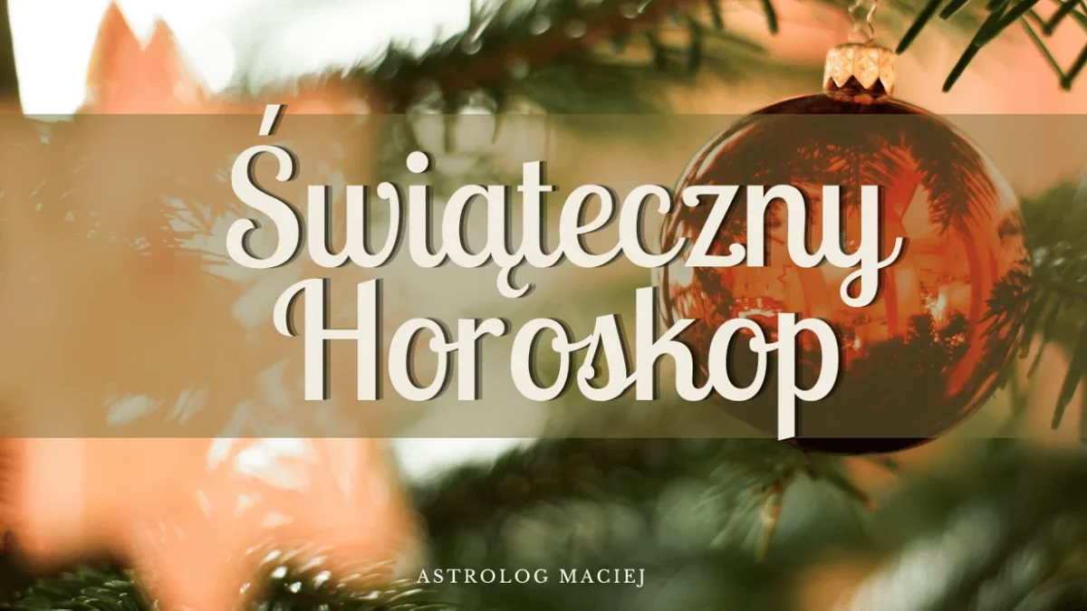 Świąteczny horoskop dla wszystkich znaków zodiaku od 19 do 25 grudnia 2022 roku - Zdjęcie główne