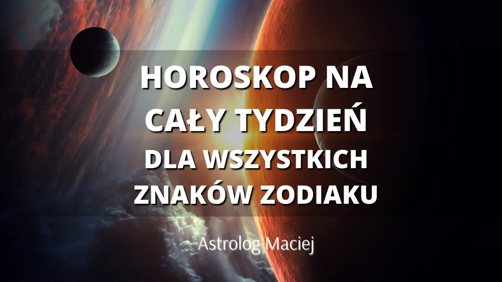 Horoskop od 13 do 19 czerwca. Praca, zdrowie, miłość. - Zdjęcie główne