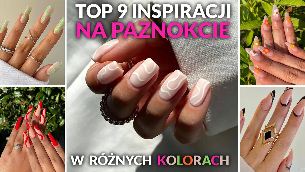 TOP 9 inspiracji na paznokcie w różnych kolorach! [GALERIA] - Zdjęcie główne