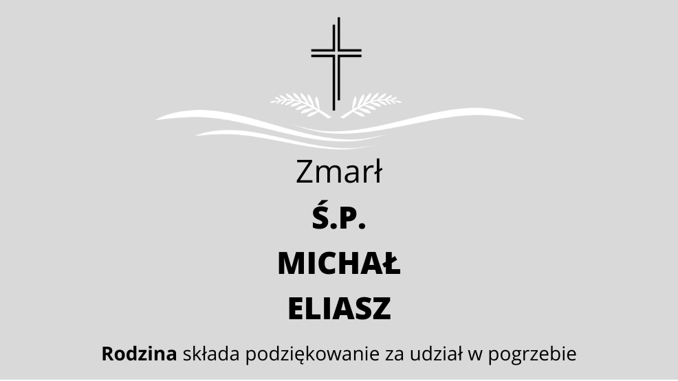 Zmarł Ś.P. Michał Eliasz - Zdjęcie główne