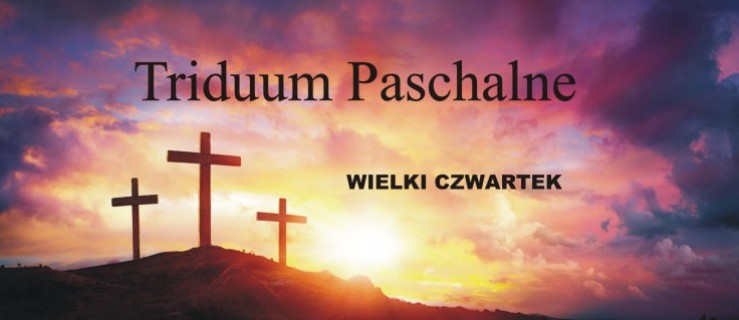 Wielki Czwartek rozpoczyna Triduum Paschalne [FILM] - Zdjęcie główne