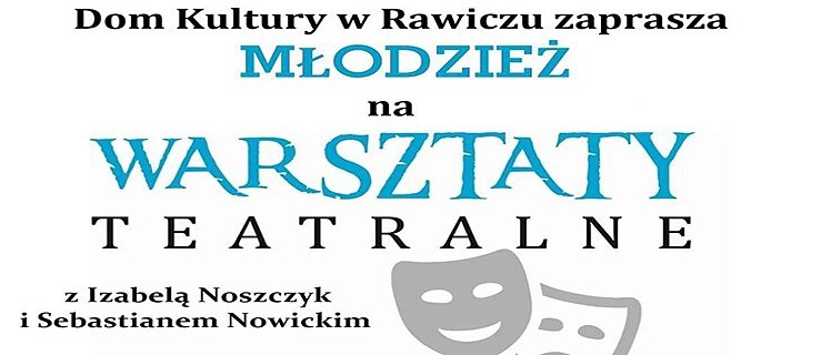 Warsztaty teatralne dla młodzieży w Rawiczu - Zdjęcie główne