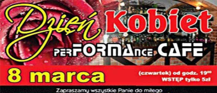 Dzień Kobiet w Performace Cafe  - Zdjęcie główne